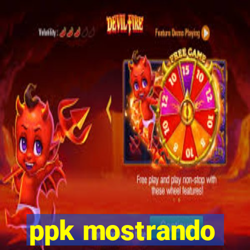 ppk mostrando